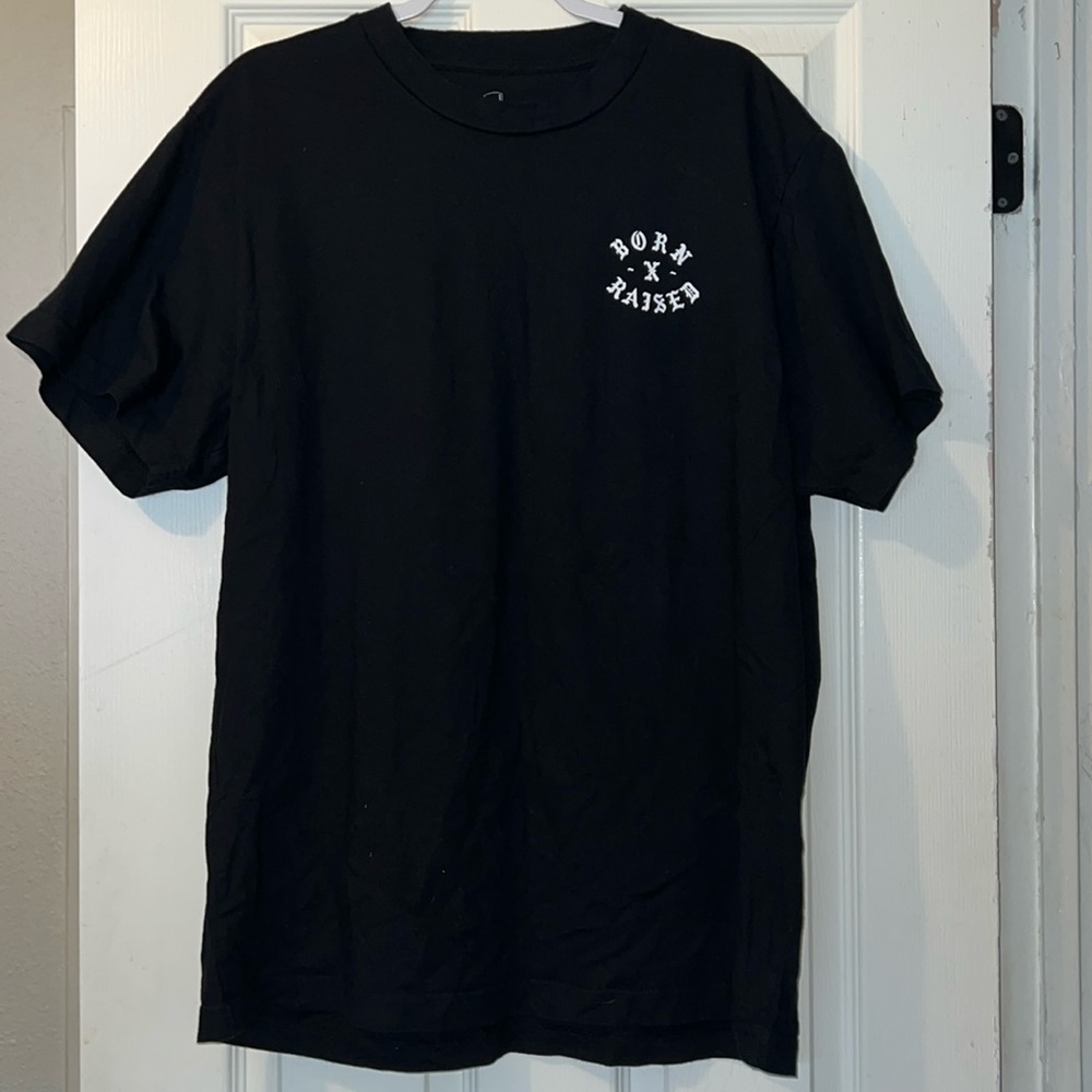 Born x Raised t shirt